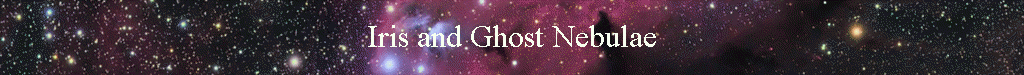 Iris and Ghost Nebulae