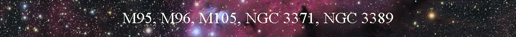 M95, M96, M105, NGC 3371, NGC 3389